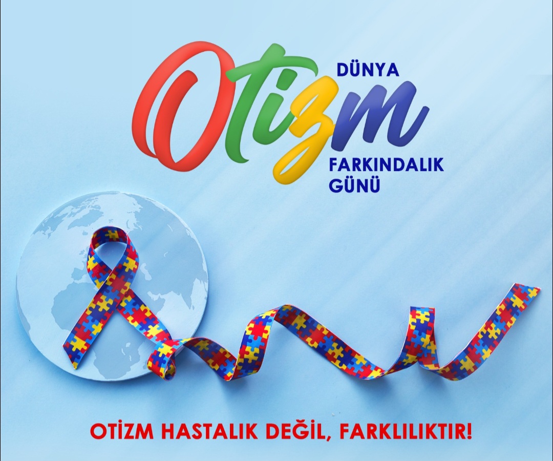 OTİZME DIKKAT ÇEKİLDİ